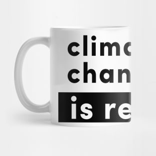 Climate change is real Mug